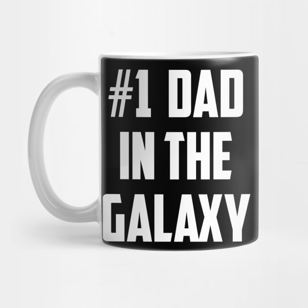 #1 Dad In the Galaxy (Number One Dad) White by sezinun